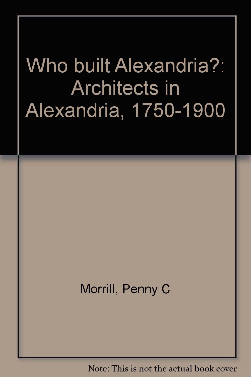 Who built Alexandria? : Architects in Alexandria, 1750-1900